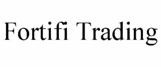 FORTIFI TRADING