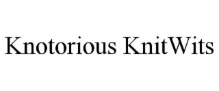 KNOTORIOUS KNITWITS