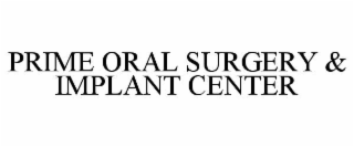 PRIME ORAL SURGERY & IMPLANT CENTER