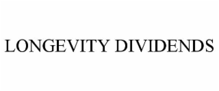 LONGEVITY DIVIDENDS