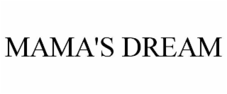 MAMA'S DREAM