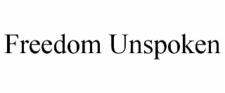 FREEDOM UNSPOKEN