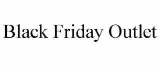 BLACK FRIDAY OUTLET