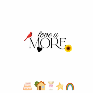 LOVE U MORE
