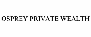 OSPREY PRIVATE WEALTH