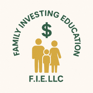 F.I.E.LLC INVESTING $ EDUCATION FAMILY