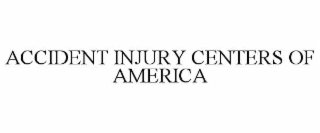ACCIDENT INJURY CENTERS OF AMERICA