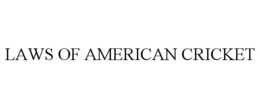 LAWS OF AMERICAN CRICKET