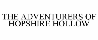 THE ADVENTURERS OF HOPSHIRE HOLLOW