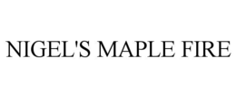 NIGEL'S MAPLE FIRE