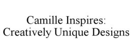 CAMILLE INSPIRES: CREATIVELY UNIQUE DESIGNS