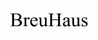 BREUHAUS