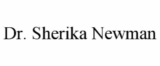 DR. SHERIKA NEWMAN