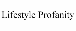 LIFESTYLE PROFANITY