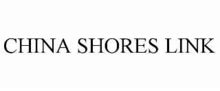 CHINA SHORES LINK