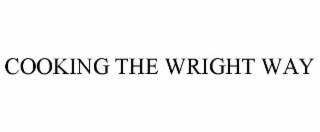 COOKING THE WRIGHT WAY