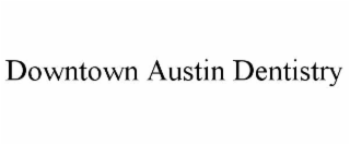 DOWNTOWN AUSTIN DENTISTRY