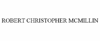 ROBERT CHRISTOPHER MCMILLIN