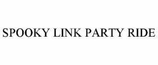SPOOKY LINK PARTY RIDE