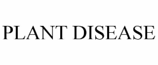 PLANT DISEASE