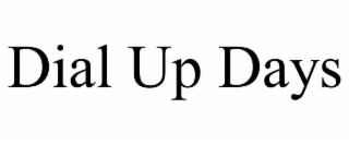 DIAL UP DAYS
