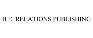 B.E. RELATIONS PUBLISHING