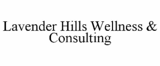 LAVENDER HILLS WELLNESS & CONSULTING