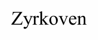 ZYRKOVEN