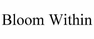 BLOOM WITHIN