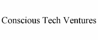 CONSCIOUS TECH VENTURES
