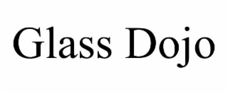 GLASS DOJO
