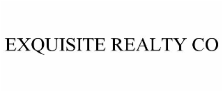 EXQUISITE REALTY CO