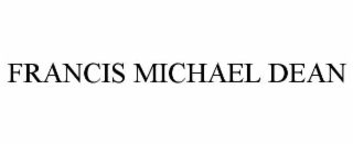 FRANCIS MICHAEL DEAN