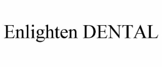 ENLIGHTEN DENTAL