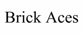 BRICK ACES