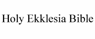 HOLY EKKLESIA BIBLE