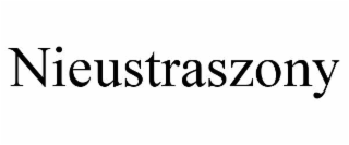 NIEUSTRASZONY