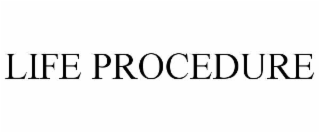 LIFE PROCEDURE