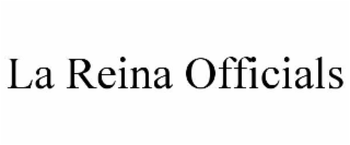 LA REINA OFFICIALS