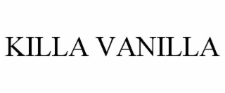 KILLA VANILLA