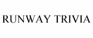 RUNWAY TRIVIA