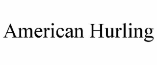 AMERICAN HURLING