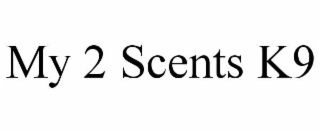MY 2 SCENTS K9