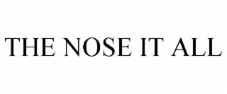 THE NOSE IT ALL