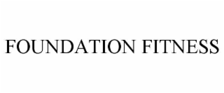 FOUNDATION FITNESS