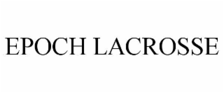 EPOCH LACROSSE