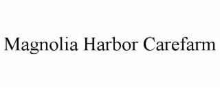 MAGNOLIA HARBOR CAREFARM