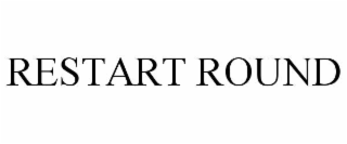 RESTART ROUND