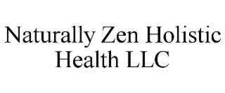 NATURALLY ZEN HOLISTIC HEALTH LLC