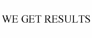 WE GET RESULTS